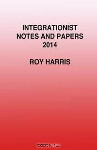 Integrationist Notes and Papers 2014