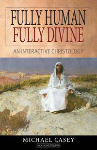 Fully Human, Fully Divine