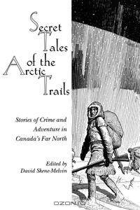 Secret Tales of the Arctic Trails