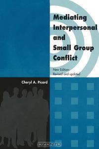 Mediating Interpersonal and Small Group Conflict