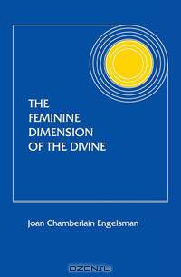 The Feminine Dimension of the Divine