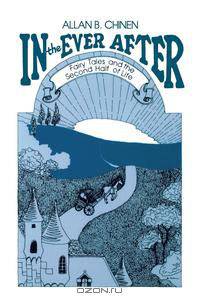 In the Ever After - Fairy Tales and the Second Half of Life