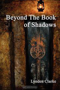 Beyond the Book of Shadows