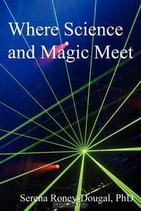 Where Science and Magic Meet