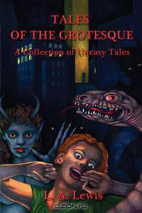Tales of the Grotesque