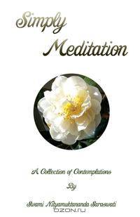 Simply Meditation. A Collection of Contemplations