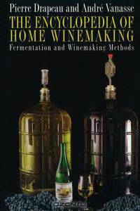 The Encyclopedia of Home Winemaking