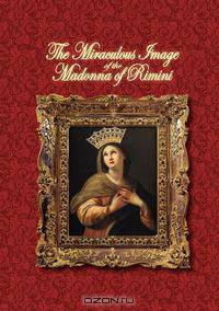 The Miraculous Image of the Madonna of Rimini