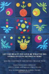 Let The Beauty We Love Be What We Do