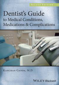 Dentist?s Guide to Medical Conditions, Medications and Complications
