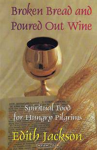 Broken Bread and Poured Out Wine