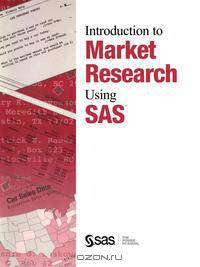 Introduction to Market Research Using SAS(R)