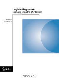 Logistic Regression Examples Using the SAS(R) System, Version 6, First Edition
