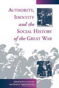 Authority, Identity and the Social History of the Great War