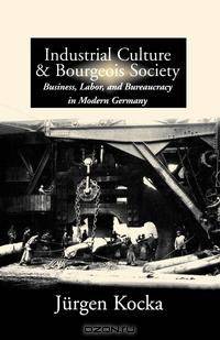 Industrial Culture and Bourgeois Society
