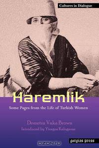 Haremlik. Some Pages from the Life of Turkish Women