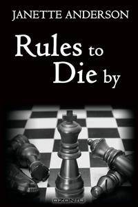 Rules to Die by