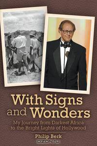 With Signs and Wonders - My Journey from Darkest Africa to the Bright Lights of Hollywood