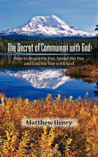 THE SECRET OF COMMUNION WITH GOD