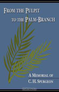 FROM THE PULPIT TO THE PALM-BRANCH