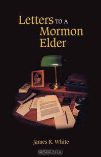 LETTERS TO A MORMON ELDER