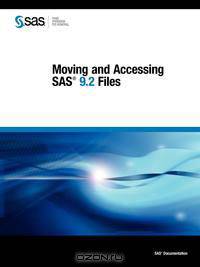 Moving and Accessing SAS 9.2 Files
