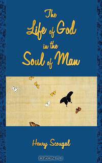 The Life of God in the Soul of Man