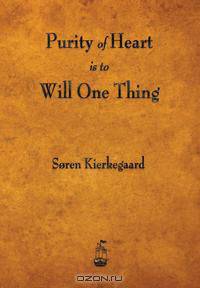 Purity of Heart Is to Will One Thing
