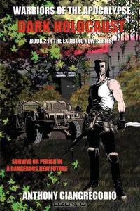 Dark Holocaust (Warriors of the Apocalypse Book 2)