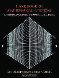 Handbook of Mathematical Functions with Formulas, Graphs, and Mathematical Tables