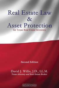 Real Estate Law & Asset Protection for Texas Real Estate Investors - Second Edition