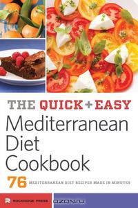 The Quick and Easy Mediterranean Diet Cookbook
