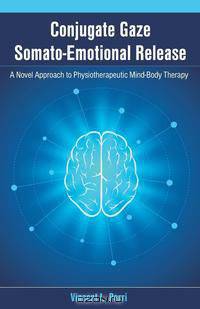 Conjugate Gaze Somato-Emotional Release A Novel Approach to Physiotherapeutic Mind-Body Therapy