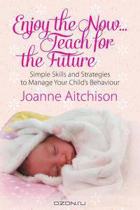 Enjoy the Now . . . Teach for the Future