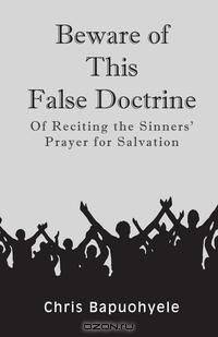 Beware of This False Doctrine