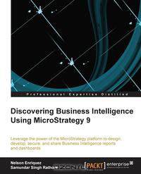 Discovering Business Intelligence using MicroStrategy 9