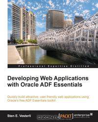 Developing Web Applications with Oracle Adf Essentials