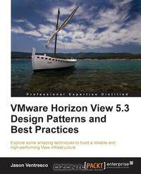 VMware Horizon View 5.3 Design Patterns and Best Practices