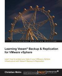 Learning Veeam® Backup and Replication for VMware vSphere