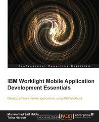 IBM Worklight Mobile Application Development Essentials
