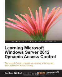 Learning Microsoft Windows Server 2012 Dynamic Access Control