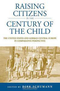 Raising Citizens in the "Century of the Child"