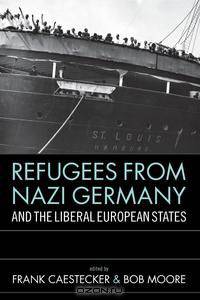Refugees from Nazi Germany and the Liberal European States
