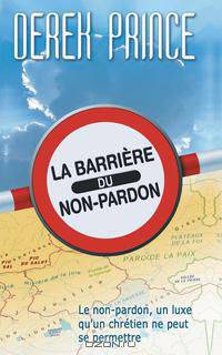 The Barrier Of Unforgiveness - FRENCH