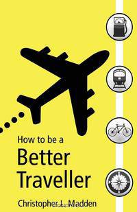 How To Be a Better Traveller