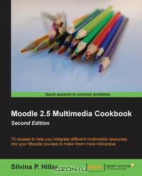 Moodle 2.4 Multimedia Cookbook