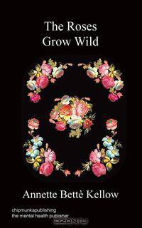 The Roses Grow Wild