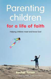 Parenting Children for a Life of Faith