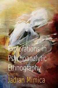 Explorations in Psychoanalytic Ethnography