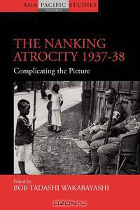 The Nanking Atrocity, 1937-38